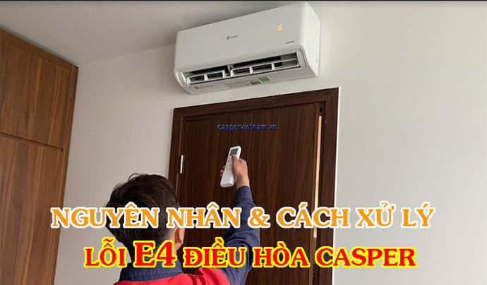 Nguyen Nhan Va Cach Xu Ly Loi E4 Dieu Hoa Casper